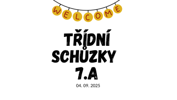 1. Třídní schůzky 7.A - 04.09.2025